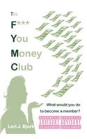 F*** You Money Club