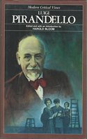 Luigi Pirandello (Modern critical views, series 2: French & Italian writers)