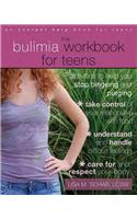 The Bulimia Workbook for Teens: Activities to Help You Stop Bingeing and Purging