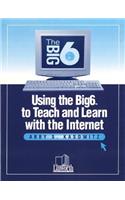 Using the Big6 to Teach and Learn with the Internet
