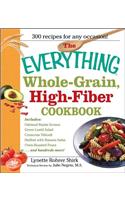 Everything Whole Grain, High Fiber Cookbook