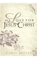 My Love for Jesus Christ