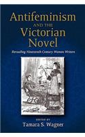 Antifeminism and the Victorian Novel