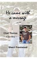 He came with a message