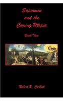 Supermen and the Coming Utopia - Book Two