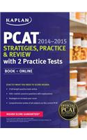 Kaplan PCAT 2014-2015 Strategies, Practice, and Review with 2 Practice Tests