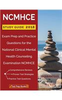 NCMHCE Study Guide 2018: Exam Prep and Practice Questions for the National Clinical Mental Health Counseling Examination NCMHCE