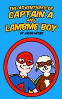 The Adventures of Captain A and Lambee Boy