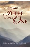 There Is Only One
