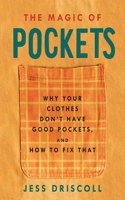 The Magic of Pockets: Why Your Clothes Don't Have Good Pockets, and How to Fix That