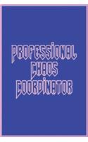 Professional Chaos Coordinator