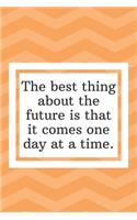 The best thing about the future is that it comes one day at a time: Funny Notebook-To Do List-Checklist With Checkboxes for Productivity 120 Pages 6x9