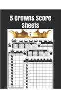 5 Crowns Score Sheets: 120 Large Score Sheets for Score keeping, Five Crowns Game Record Keeper Book