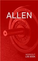 Allen: Blank Daily Health Fitness Workout Log Book - Track Exercise Type, Sets, Reps, Weight, Cardio, Calories, Distance & Time - Record Stretches Warmup C