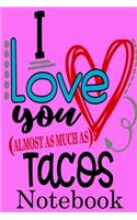 I Love Tacos Notebook