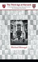 The Third Age at Harvard: A Personal History of the Harvard Institute for Learning in Retirement