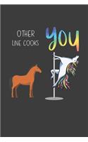 Other Line Cooks You: Funny Gift Coworker Boss Friend Lined notebook