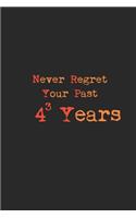 never regret your past 64 years journal notebook