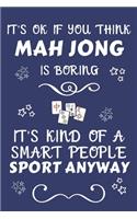 It's OK If You Think Mah Jong Is Boring It's Kind Of A Smart People Sport Anyway