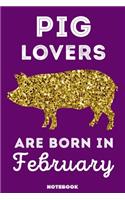 Pig Lovers Are Born In February