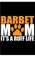 Barbet Mom It's A Ruff Life