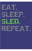 Eat Sleep Sled Repeat