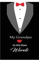 My Grandpa in his own words: A guided journal to tell me your memories, keepsake questions.This is a great gift to Dad, grandpa, granddad, father and uncle from family members, 