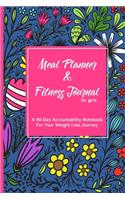 Meal Planner & Fitness Journal For Girls A 90-Day Accountability Notebook For Your Weight Loss Journey