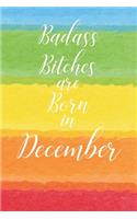Badass Bitches are Born in December: Cute Funny Journal / Notebook / Diary Gift for Women, Perfect Birthday Card Alternative For Coworker or Friend (Blank Line 110 pages)