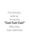 "Cut! Cut! Cut!"