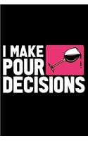 I Make Pour Decisions: Wine Tasting Journal -120 pages for Wine Tasting with Template - 6x9 " inches - Perfect gift for Wine Lovers and Connoisseurs