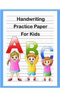 Handwriting Practice Paper For Kids: Blank Writing Sheets Notebook with Dotted Lines For Kindergarten To 3rd Grade Students, 120 Pages, 8.5x11 inches