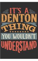 It's A Denton Thing You Wouldn't Understand: Want To Create An Emotional Moment For A Denton Family Member ? Show The Denton's You Care With This Personal Custom Gift With Denton's Very Own Fam