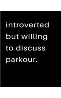 Introverted But Willing To Discuss Parkour: 2020 Calendar Day to Day Planner Dated Journal Notebook Diary 8" x 10" 110 Pages Clean Detailed Book