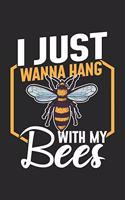 I Just Wanna Hang With My Bees