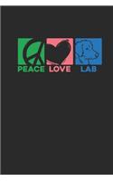 Peace Love Lab: Labrador Retrievers Notebook, Dotted Bullet (6" x 9" - 120 pages) Animal Themed Notebook for Daily Journal, Diary, and Gift