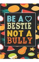 Be A bestie Not A Bully
