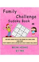 Family Challenge Sudoku Book #8: 100 Hard Sudoku Puzzles For Seniors In A Single Book--Large Print (Fight Dementia And Alzheimer With Daily Sudoku Challenges)