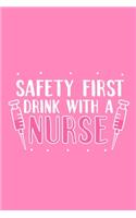Safety First Drink With A Nurse