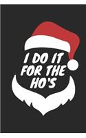 I Do It For The Ho's Notebook - Adult Christmas Puns Journal - Funny Xmas Diary: Medium College-Ruled Journey Diary, 110 page, Lined, 6x9 (15.2 x 22.9 cm)