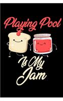 Playing Pool is My Jam