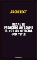 Architect, Because Freaking Awesome Is Not An Official Job Title