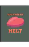 Composition Notebook: You Make My Heart Melt, Wide Ruled Composition Notebook