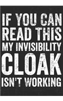 If You Can Read This My Invisibility Cloak Isn't Working