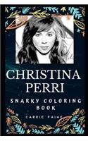 Christina Perri Snarky Coloring Book: An American Singer.