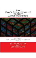 Don't Get Me Started! Toolkit Adult Workbook