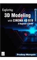 Exploring 3D Modeling with Cinema 4D R19