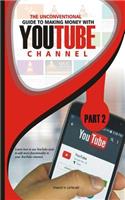 The Unconventional Guide to Making Money with Youtube Channel Part 2: Learn How to Use Youtube Tools to Add More Functionality to Your Youtube Channel
