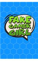 Fake Gamer Girl: Funny Sarcastic Gamer Journal/Notebook, Perfect Gift for Gamrs, Class, School, College, Office, 6x9