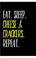 Eat Sleep Cheese & Crackers Repeat: Blank Lined Journal